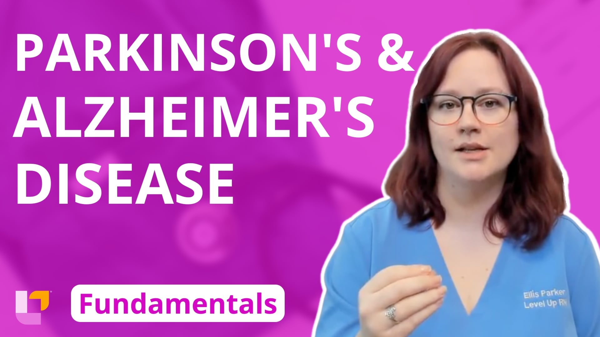 Fundamentals - Gerontology, part 9: Alzheimer's / Parkinson's Disease - LevelUpRN