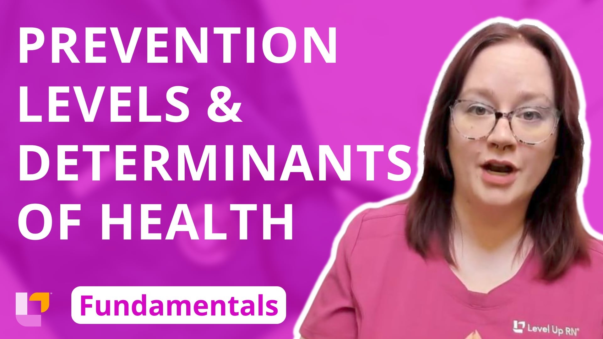 Fundamentals - Community Health, part 2: Prevention Levels and Determinants of Health - LevelUpRN