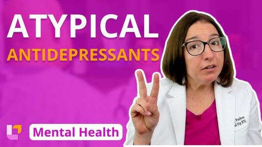 Psychiatric Mental Health, part 21: Therapies - Atypical Antidepressants - LevelUpRN