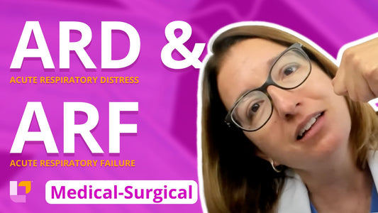 Med-Surg Respiratory System, part 12: ARDS and ARF - LevelUpRN