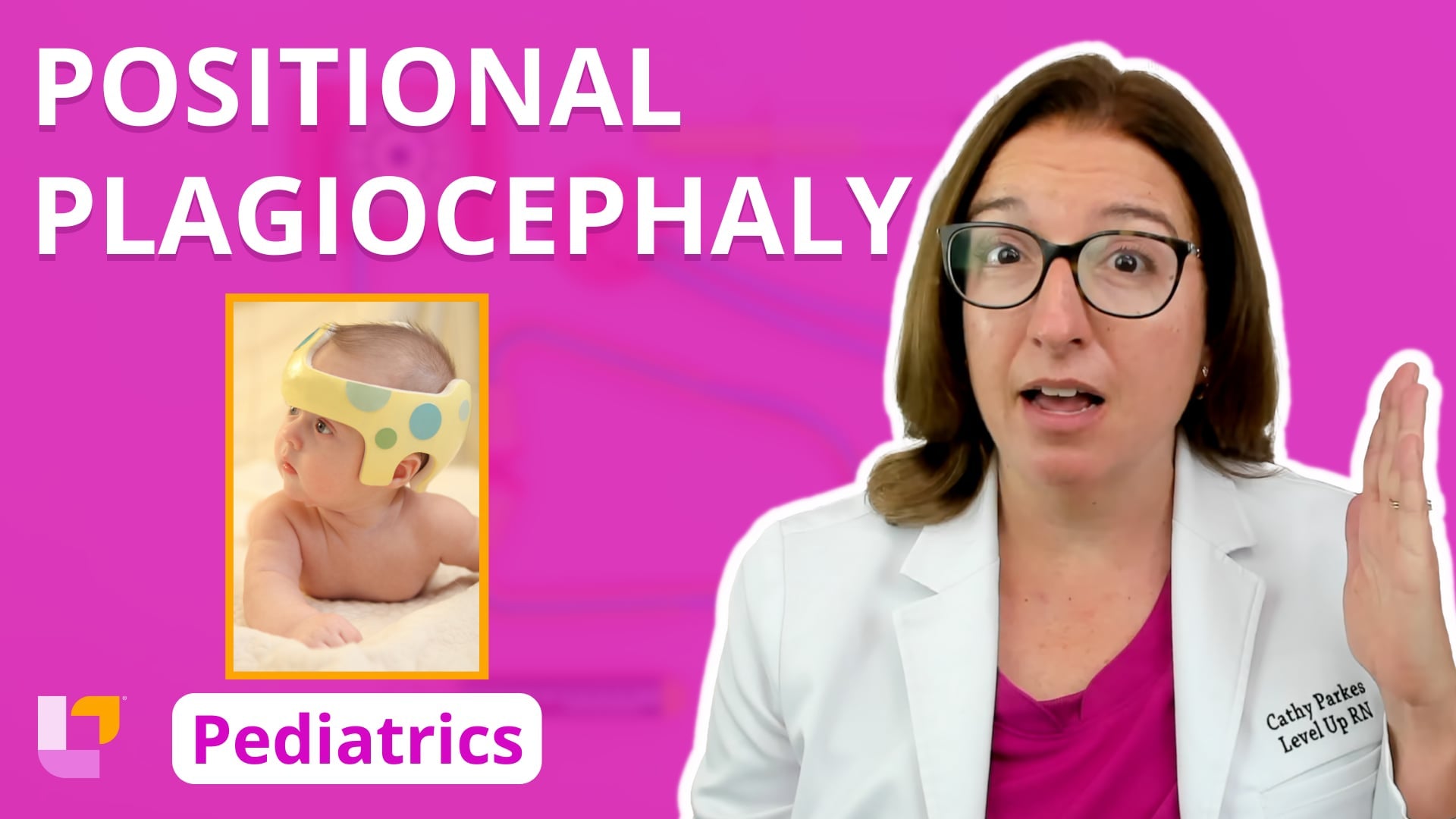 Peds, part 40: Musculoskeletal Disorders - Positional Plagiocephaly - LevelUpRN