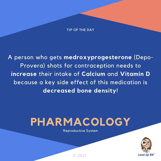  A person who gets medroxyprogesterone (Depo-Provera) shots for contraception needs to increase their intake of Calcium and Vitamin D because a key side effect of this medication is decreased bone density!