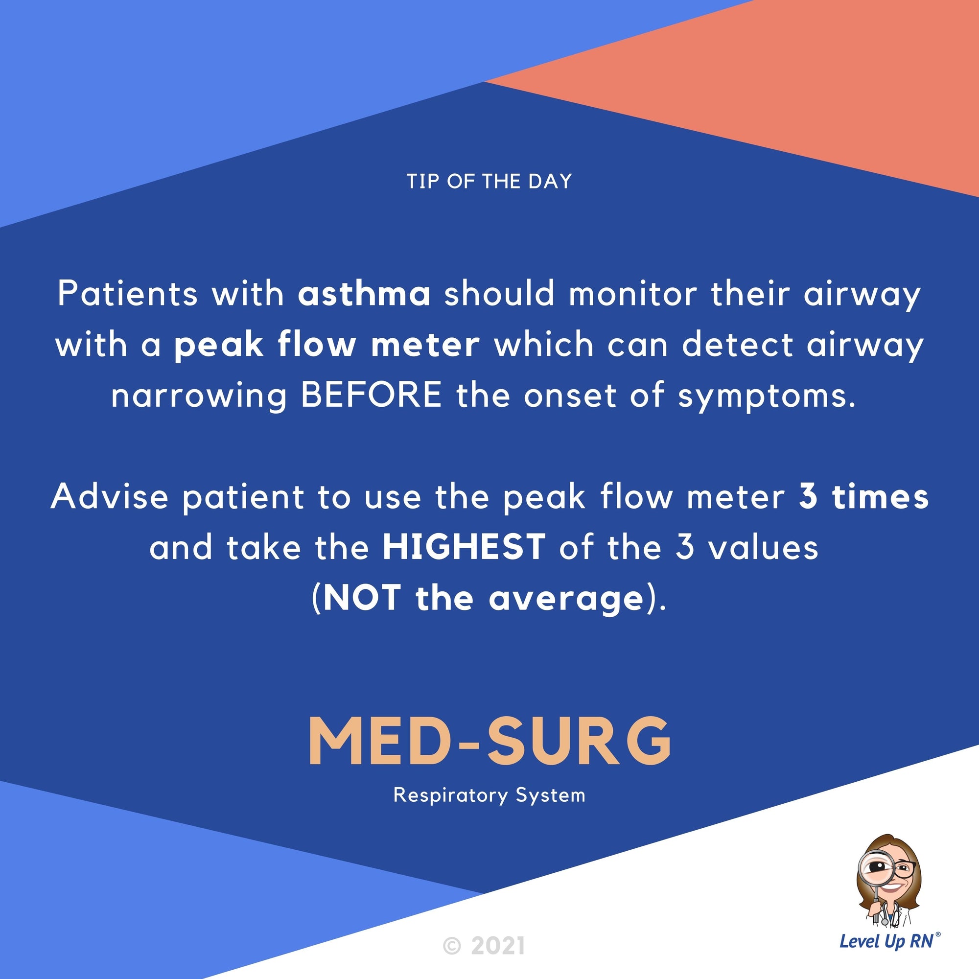 Patients with asthma should monitor their airway with a peak flow meter. This device can detect airway narrowing BEFORE the onset of symptoms.