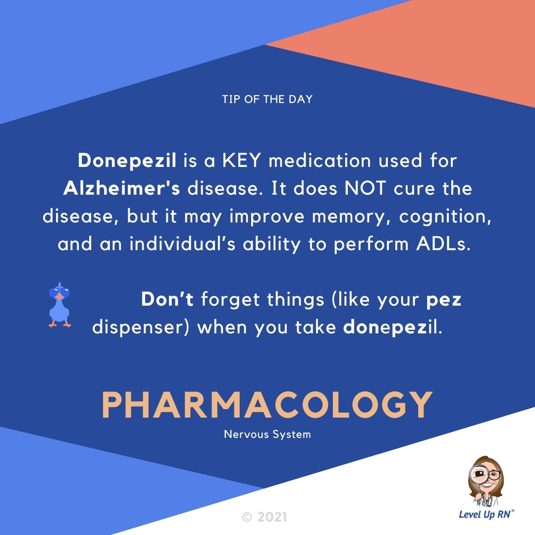Donepezil is a KEY medication used for Alzheimer's disease. It does NOT cure the disease, but it may improve memory, cognition, and an individual’s ability to perform ADLs.