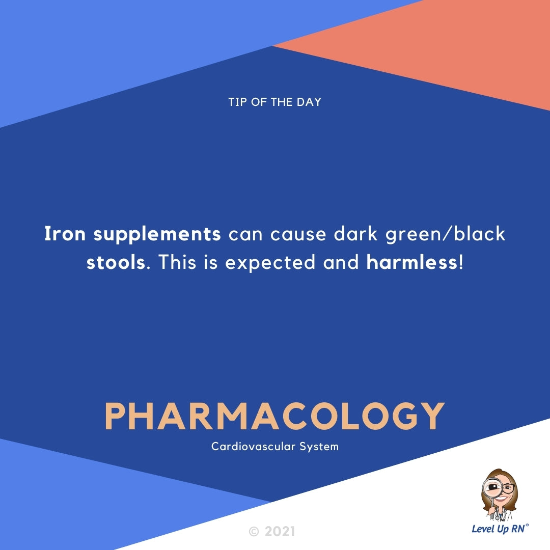 Iron supplements can cause dark green/black stools. This is expected and harmless.