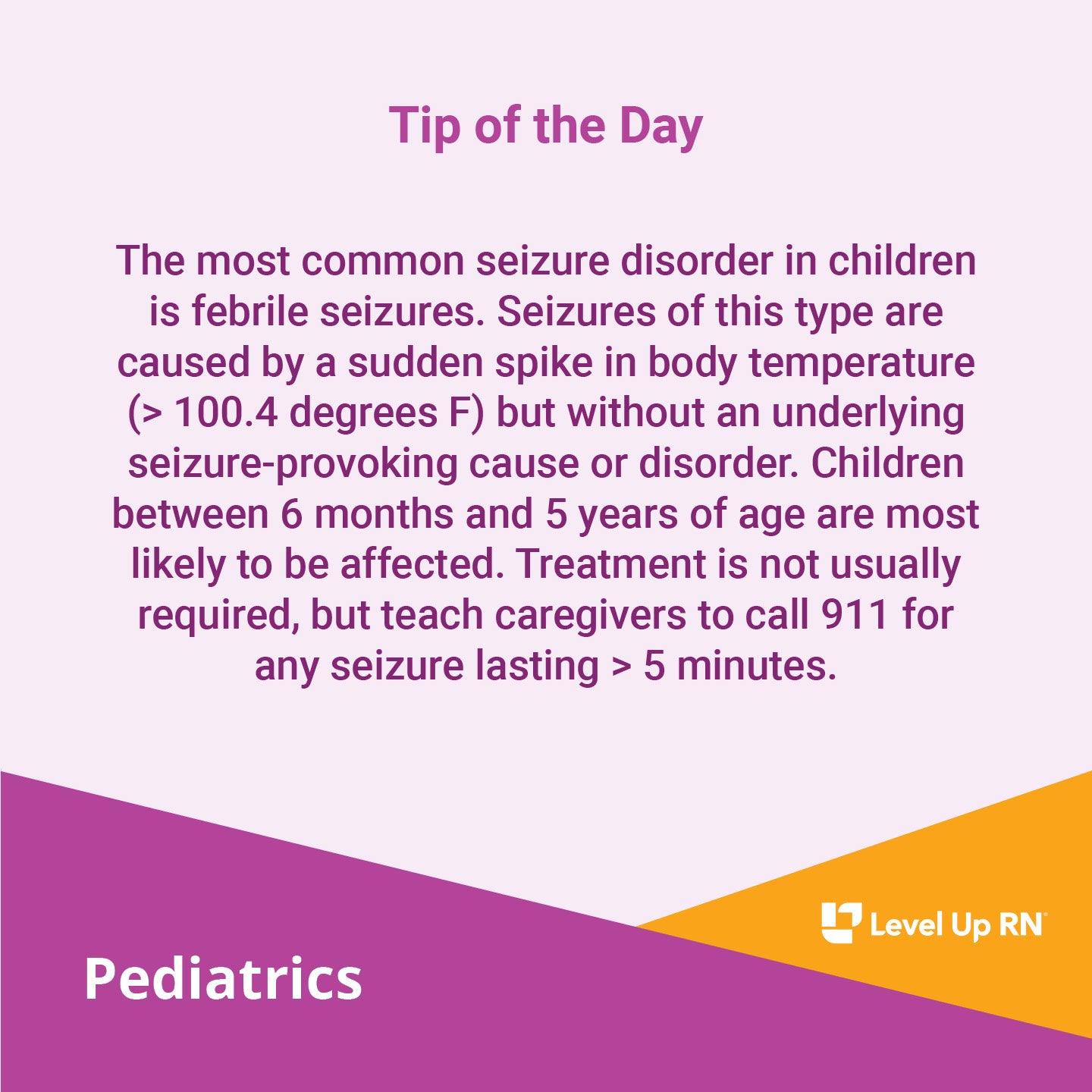 The most common seizure disorder in children is febrile seizures.