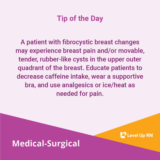 A patient with fibrocystic breast changes may experience breast pain and/or movable, tender, rubber-like cysts in the upper outer quadrant of the breast.