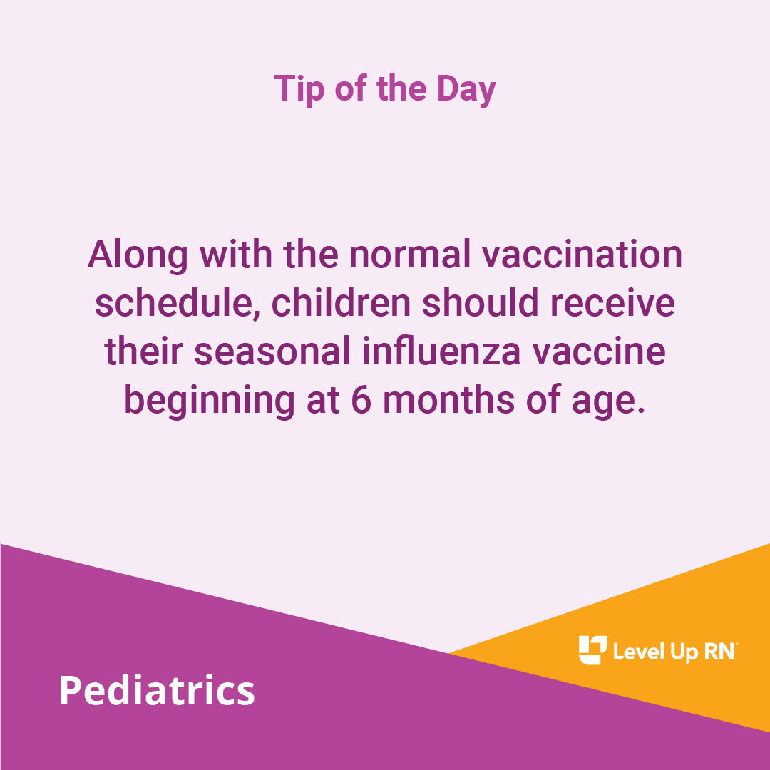 Along with the normal vaccination schedule, children should receive their seasonal influenza vaccine beginning at 6 months of age.