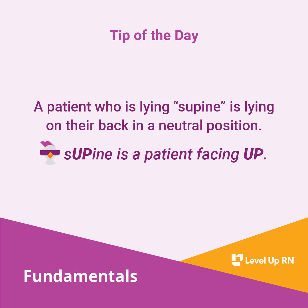 A patient who is lying "supine" is lying on their back in a neutral position. 