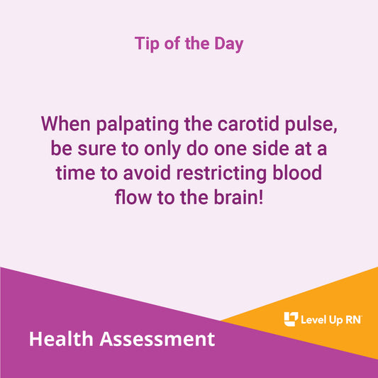 When palpating the carotid pulse, be sure to only do one side at a time to avoid restricting blood flow to the brain!