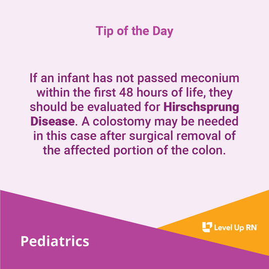 If an infant has not passed meconium within the first 48 hours of life, they should be evaluated for Hirschsprung Disease. A colostomy may be needed in this case after surgical removal of the affected portion of the colon.