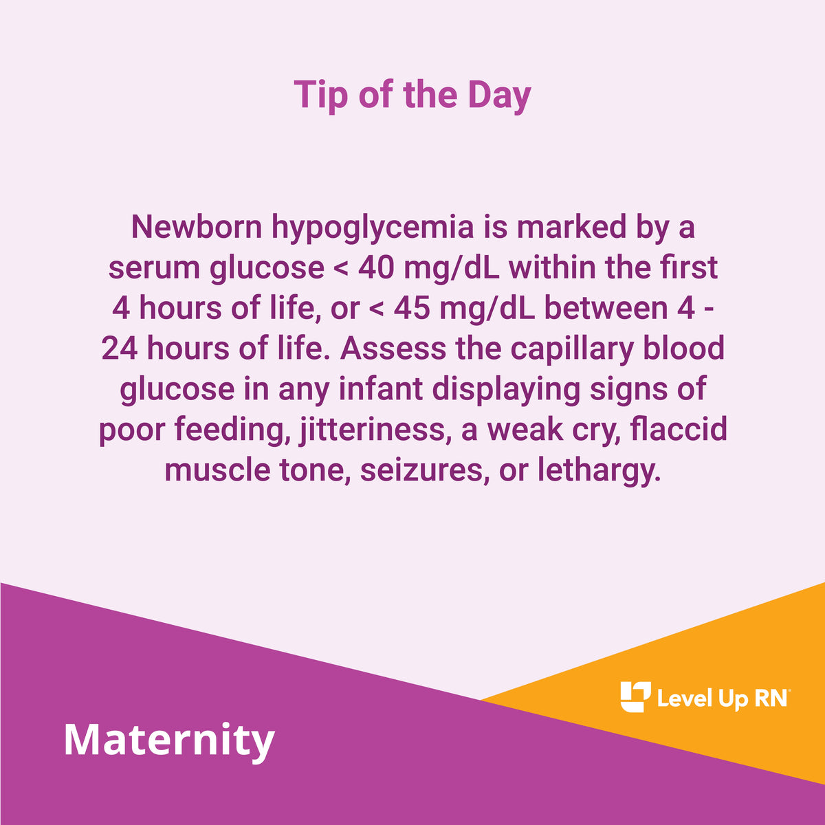 Newborn hypoglycemia is marked by a serum glucose < 40 mg/dL within the first 4 hours of life, or < 45 mg/dL between 4 - 24 hours of life. 