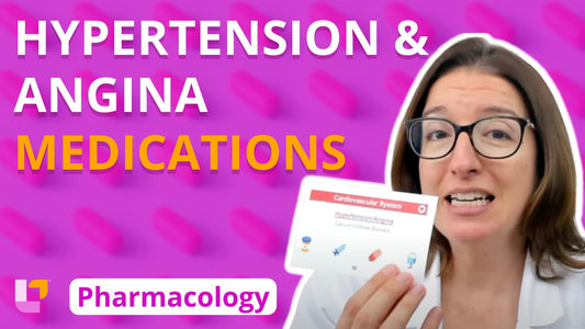 Pharmacology, part 6: Cardiovascular Medications - Hypertension & Angina - LevelUpRN