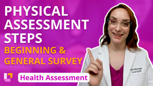 Health Assessment, part 2: Physical Assessment Steps, Beginning an Assessment, & General Survey - LevelUpRN