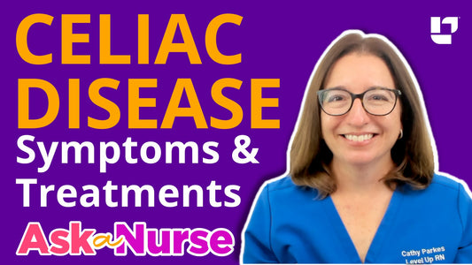 Ask a Nurse - Celiac Disease - LevelUpRN