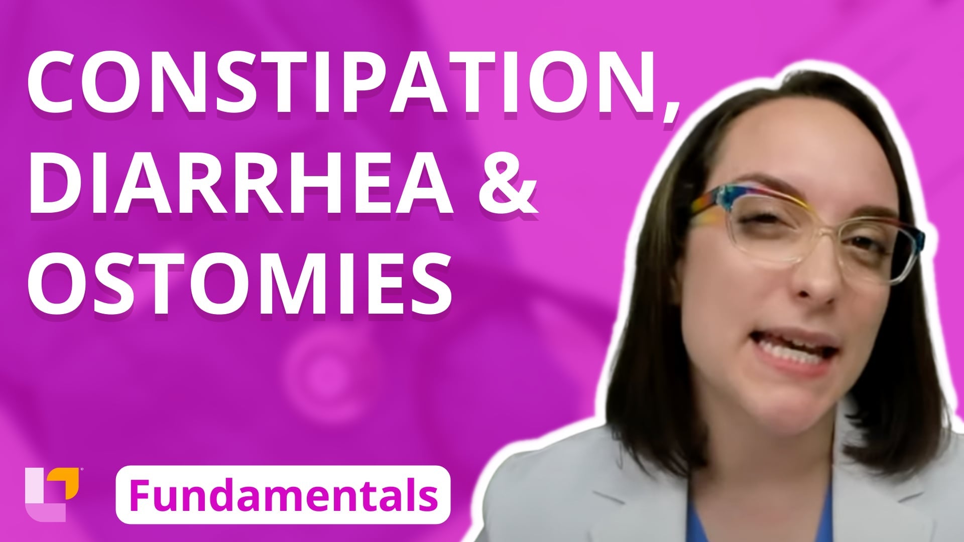Fundamentals - Practice & Skills, part 24: Constipation, Diarrhea, and Ostomies - LevelUpRN