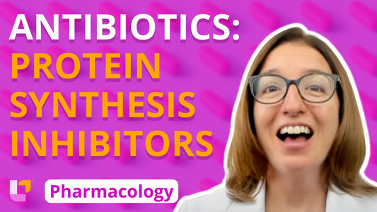 Pharm, part 46: Immune Medications - Antibiotics - Protein Synthesis Inhibitors - LevelUpRN