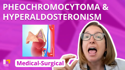 Med-Surg Endocrine System, part 13: Pheochromocytoma & Hyperaldosteronism - LevelUpRN