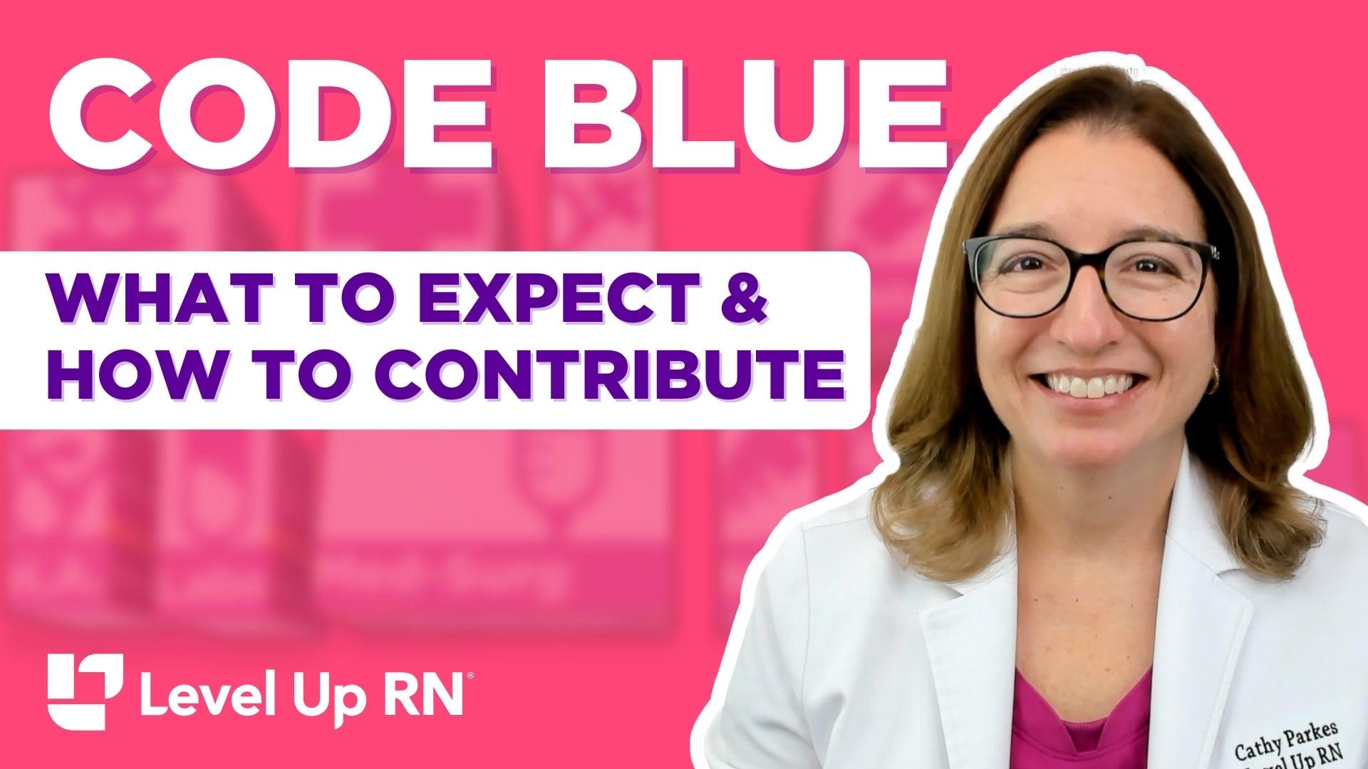 Code Blue: What to Expect & How to Help as a New RN - LevelUpRN
