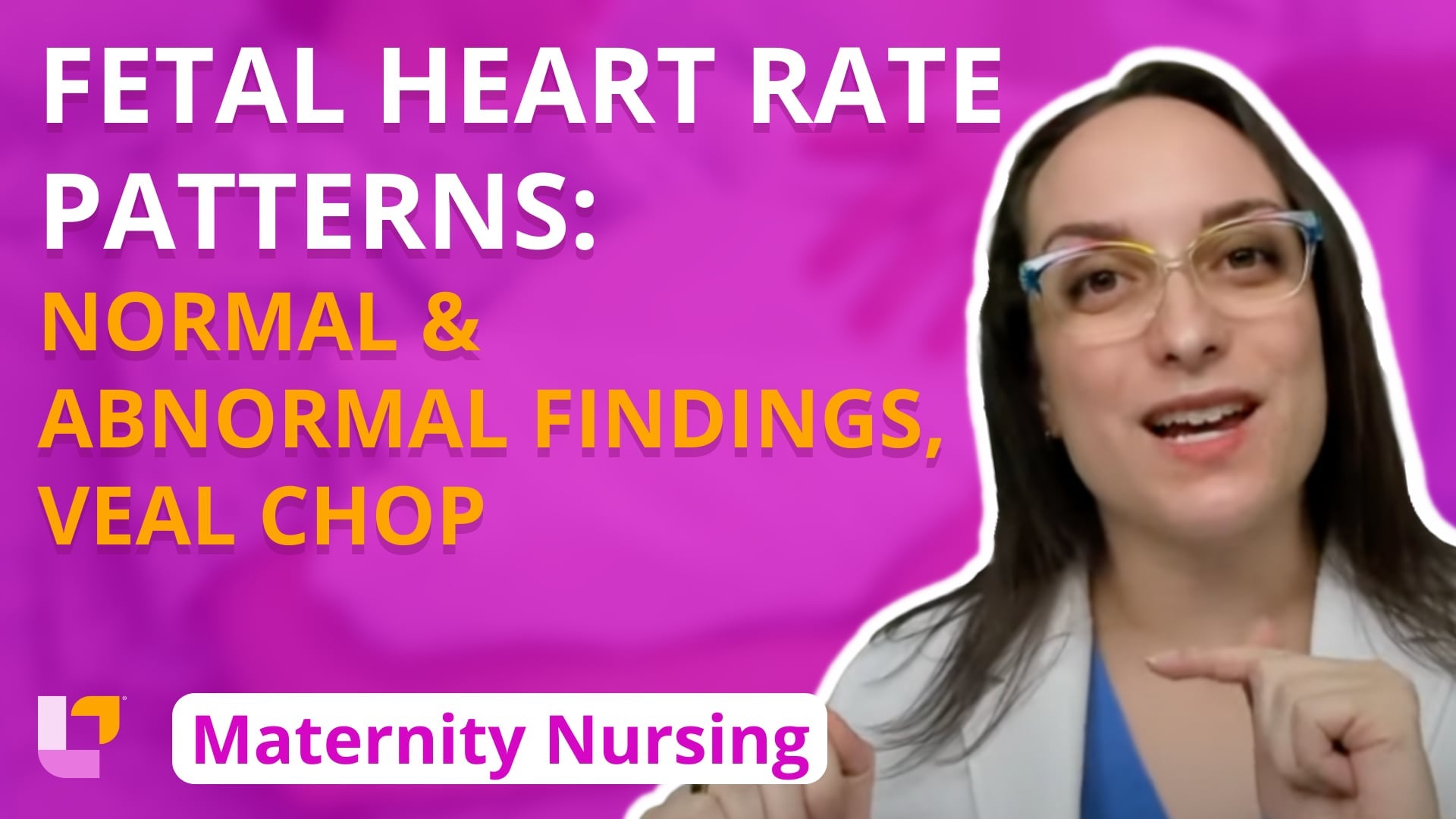 Maternity - L&D, part 6: Fetal Heart Rate Patterns - Normal and Abnormal Findings, VEAL CHOP - LevelUpRN