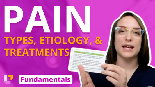 Fundamentals - Practice & Skills, part 6: Pain - Types, Etiology, and Treatments - LevelUpRN