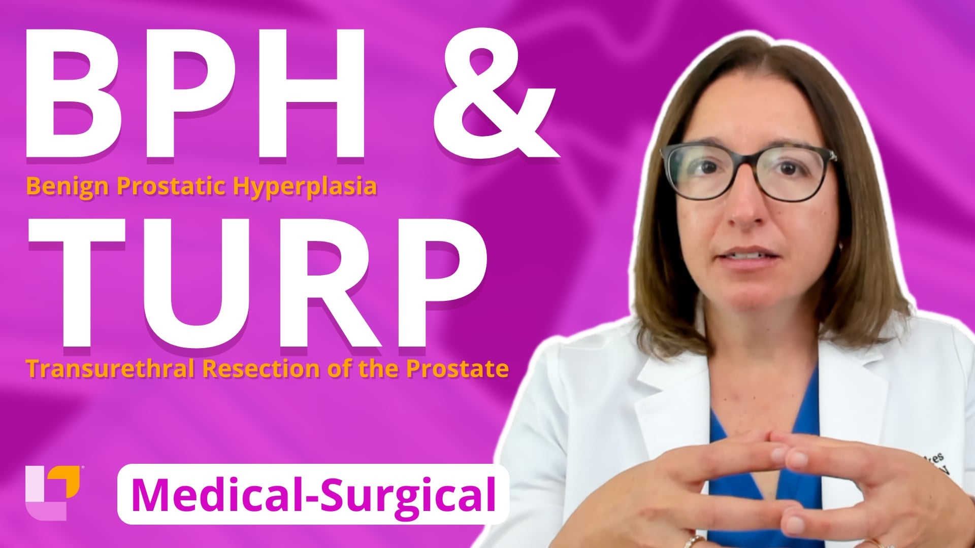 Med-Surg - Reproductive System, part 4: BPH & TURP – LevelUpRN