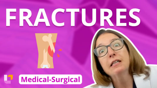 Med-Surg - Musculoskeletal System, part 7: Fractures - LevelUpRN
