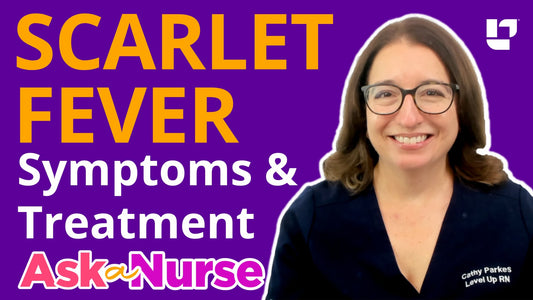 Ask a Nurse - Scarlet Fever - LevelUpRN
