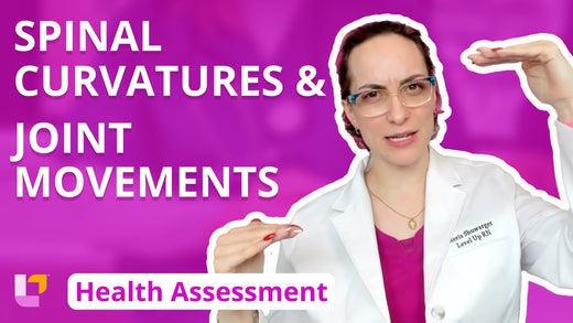 Health Assessment, part 39: Spinal Curvatures & Joint Movements