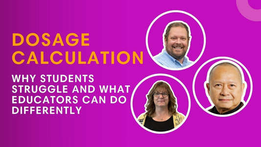 Dosage Calculation: Why Students Struggle and What Educators can do differently