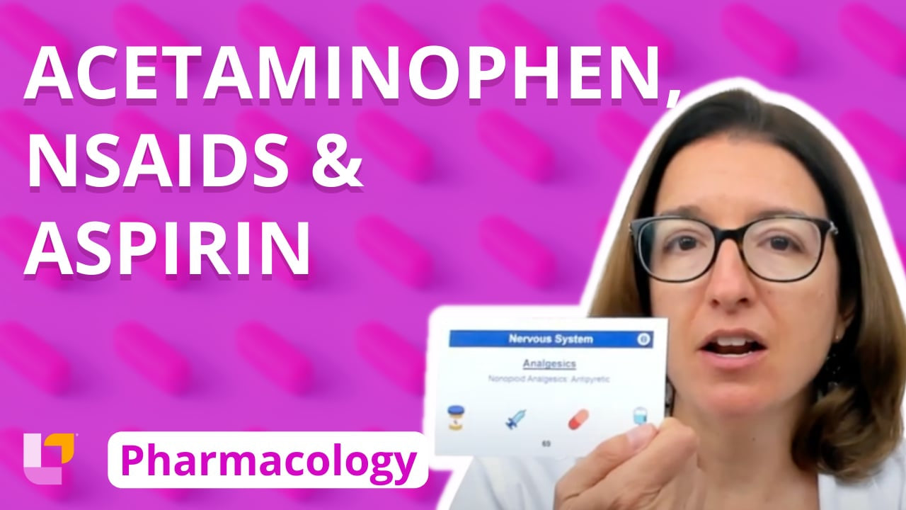 Pharmacology, part 23: Nervous System Medications - Acetaminophen, NSAIDs & Aspirin - LevelUpRN