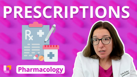 Pharmacology, part 3: Prescriptions - LevelUpRN