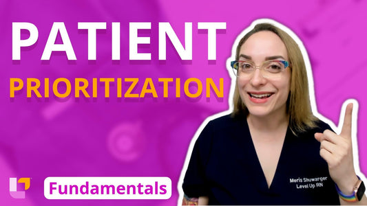 Fundamentals - Leadership, part 2: Patient Prioritization - LevelUpRN
