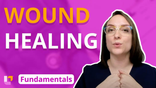 Fundamentals - Practice & Skills, part 13: Wound Healing - LevelUpRN