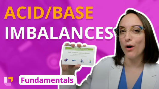 Fundamentals - Practice & Skills, part 17: Acid/Base Imbalances - LevelUpRN