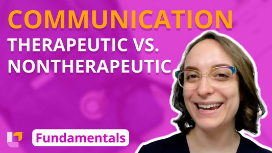 Fundamentals - Principles, part 7: Nursing Communication - LevelUpRN