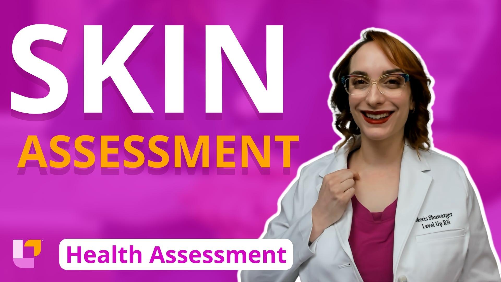 Unavoidable Skin Risk Assessment Health Assessment concepts explained for Nursing School – LevelUpRN