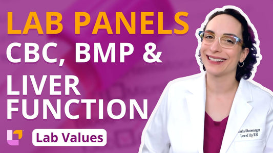 Lab Values, part 1: Lab Panels - CBC, BMP, Liver Function