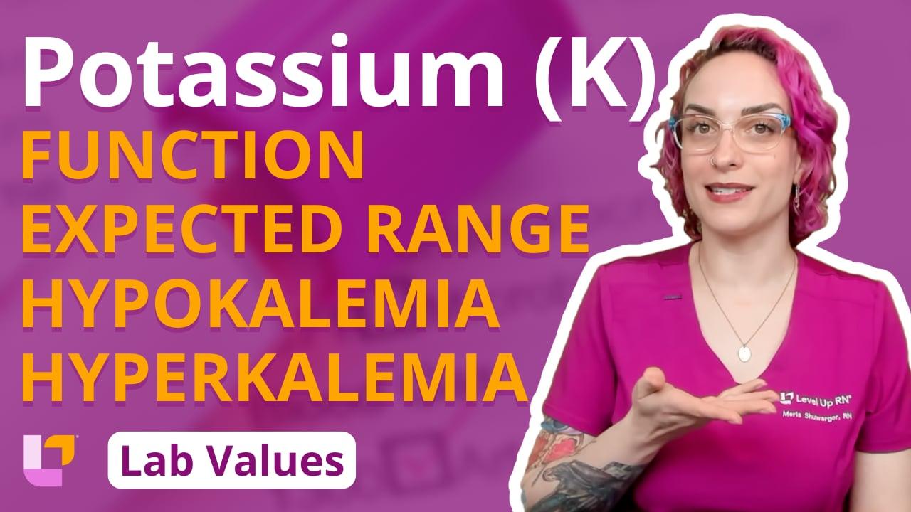 Potassium (K) - Nursing Lab Values for ATI, HESI or NCLEX – LevelUpRN