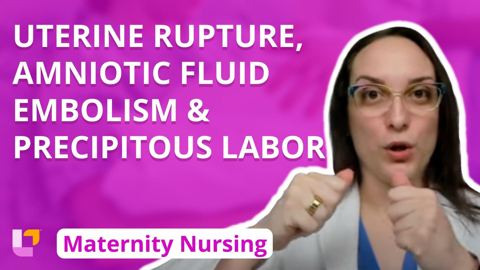 Uterine Rupture, Amniotic Fluid Embolism – LevelUpRN