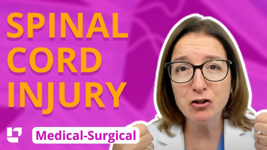 Med-Surg - Nervous System, part 10: Spinal Cord Injury - LevelUpRN