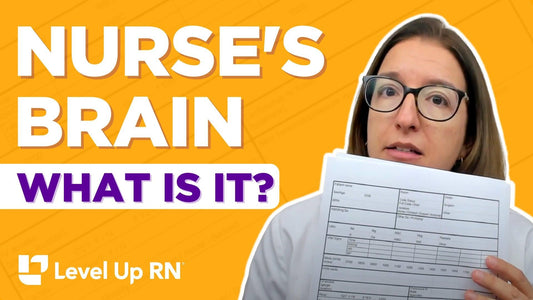 Nurse's Brain, Part 1: What is a Nurse's Brain? (Free Download) - LevelUpRN