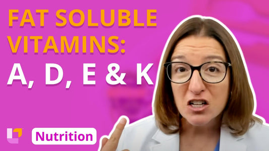 Nutrition, part 4: Fat Soluble Vitamins - Vitamins A, D, E, K - LevelUpRN