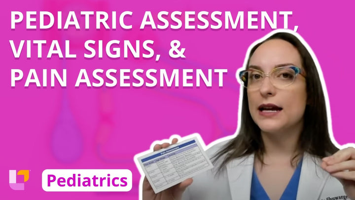 Peds, part 4: Principles - Pediatric Assessment, Vital Signs, and Pain - LevelUpRN