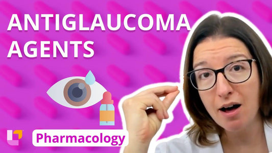 Pharmacology, part 25: Nervous System Medications - Antiglaucoma Agents - LevelUpRN