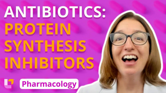Pharm, part 46: Immune Medications - Antibiotics - Protein Synthesis Inhibitors - LevelUpRN