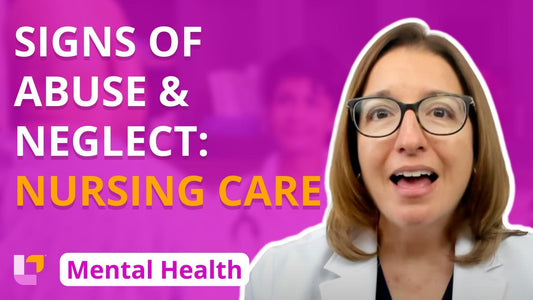 Psychiatric Mental Health, part 10: Abuse: Signs of Abuse, Nursing Care - LevelUpRN