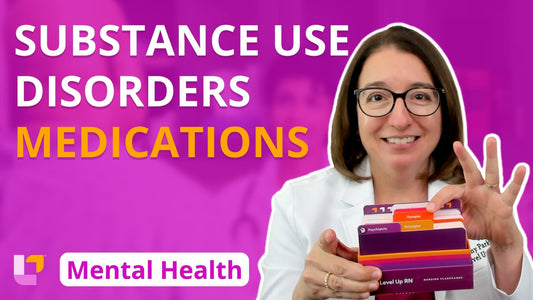 Psychiatric Mental Health, part 25: Therapies - Medications for Substance Use Disorders - LevelUpRN
