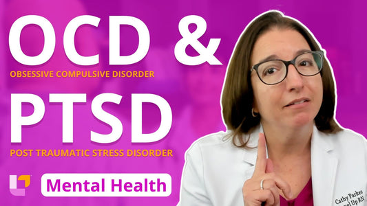 Psychiatric Mental Health, part 28: Disorders - OCD & PTSD - LevelUpRN