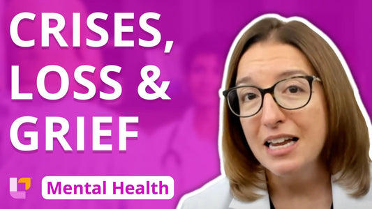 Psychiatric Mental Health, part 7: Crises, Loss, and Grief - LevelUpRN
